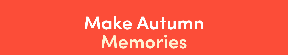 Make Autumn Memories