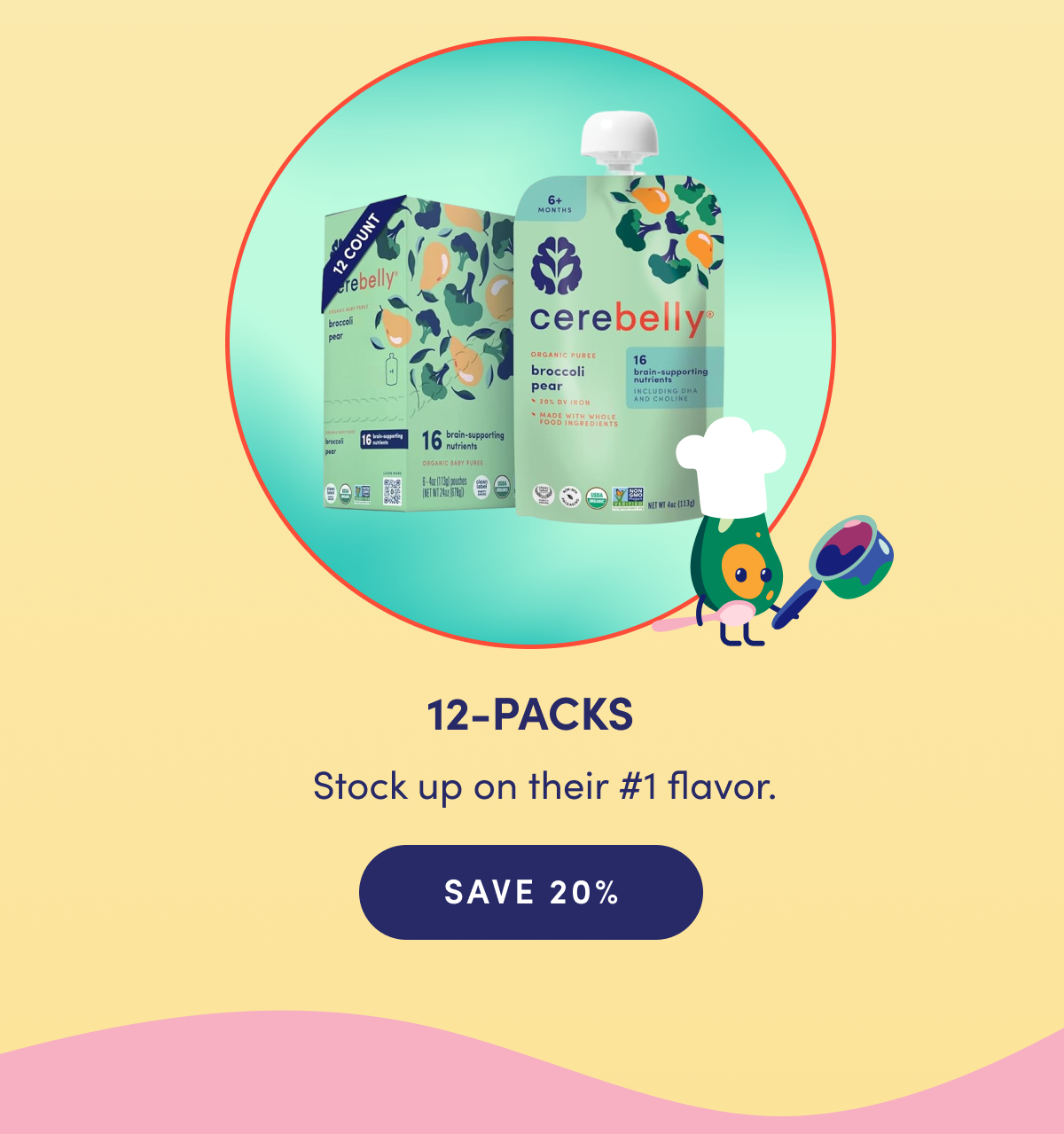 12-PACKS | Stock up on their #1 flavor. | SAVE 20%