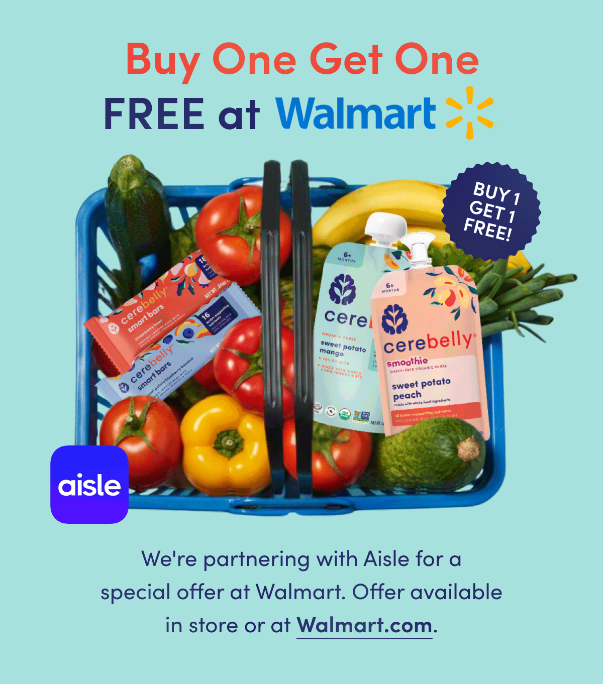 Buy One Get One Free at Walmart | We're partnering with Aisle for a special offer at Walmart. Offer available in store or at Walmart.com.