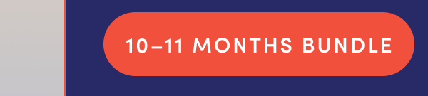 10-11 Months Bundle