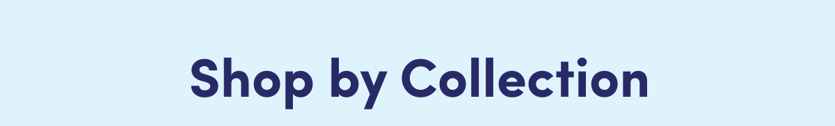 Shop by Collection