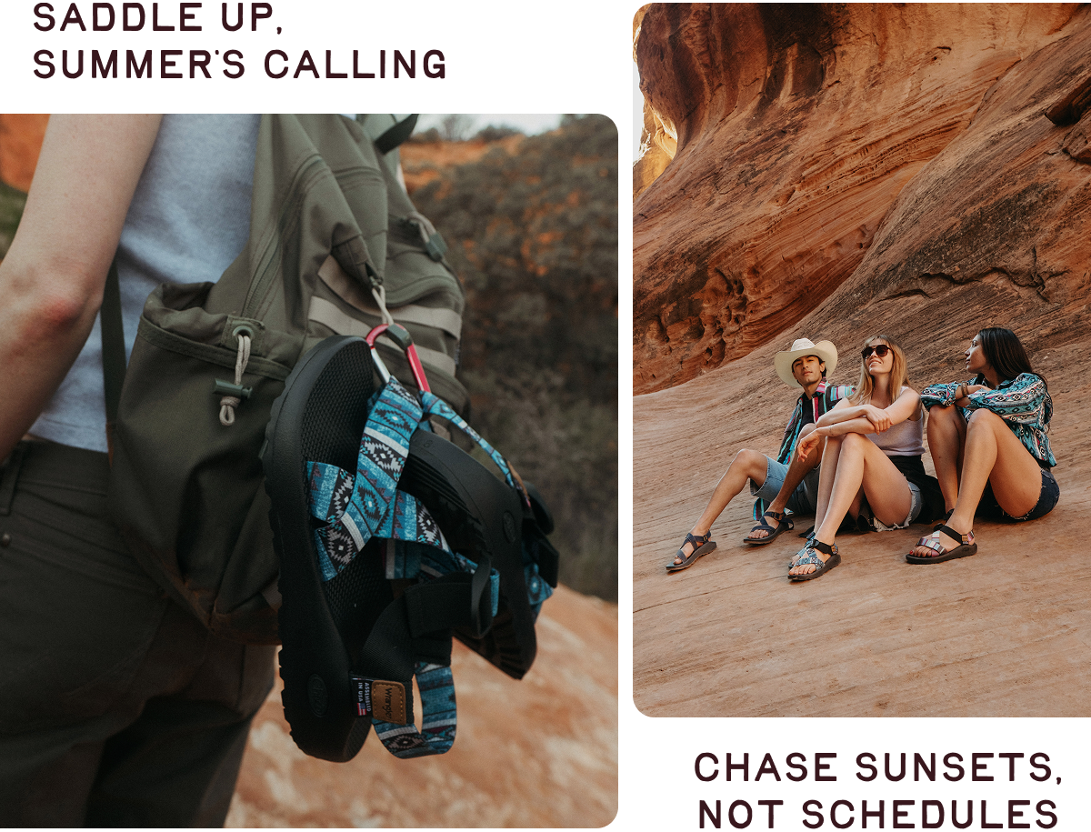 SADDLE UP, SUMMER'S CALLING. CHASE SUNSETS, NOT SCHEDULES