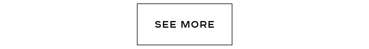 SEE MORE