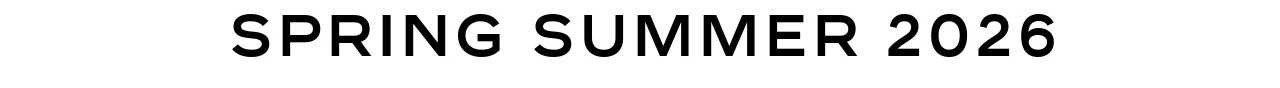 SPRING SUMMER 2026