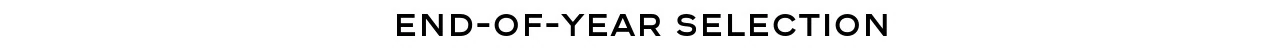 END-OF-YEAR SELECTION