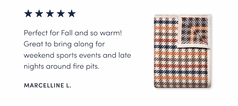 Perfect for Fall and so warm! Great to bring along for weekend sports events and late nights around fire pits.