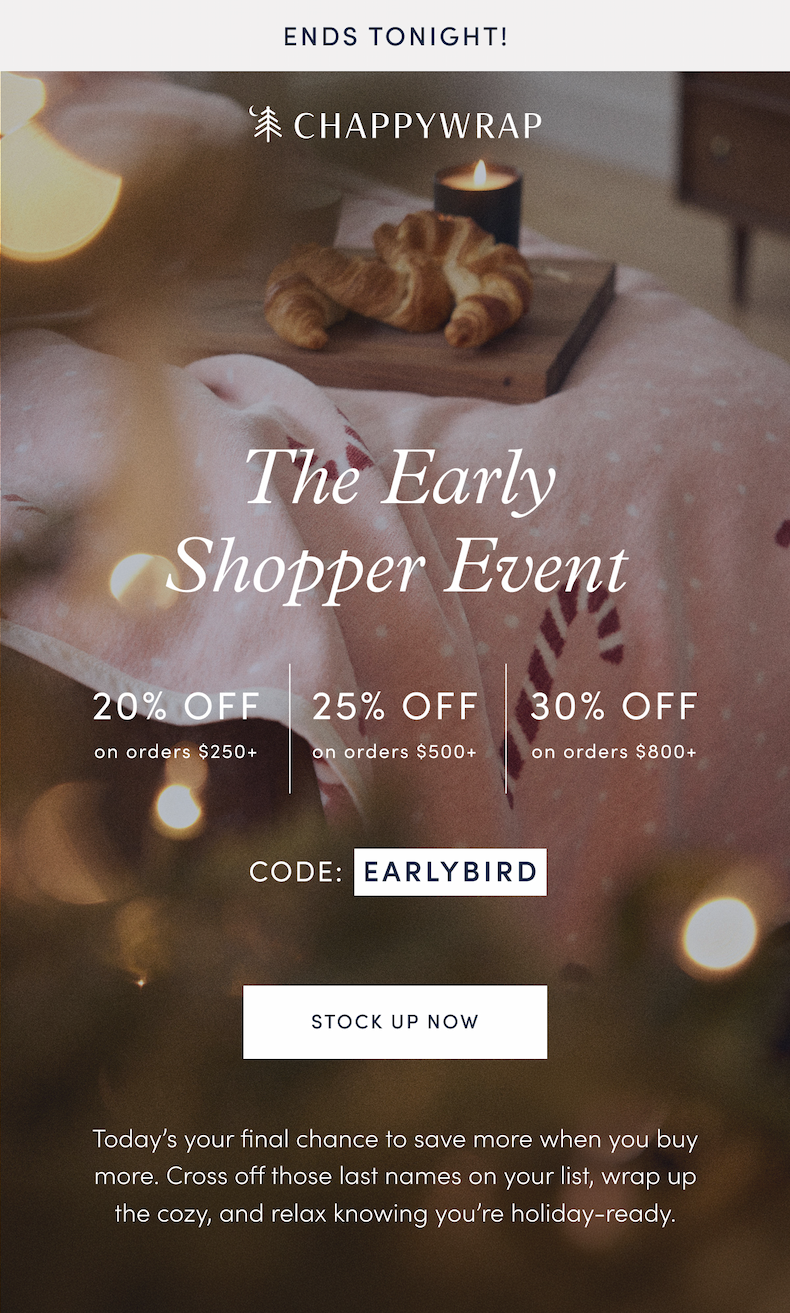 The Early Shopper Event: 20% off on orders $250+, 25% off on orders $500+, 30% off on orders $800+ CODE: EARLYBIRD