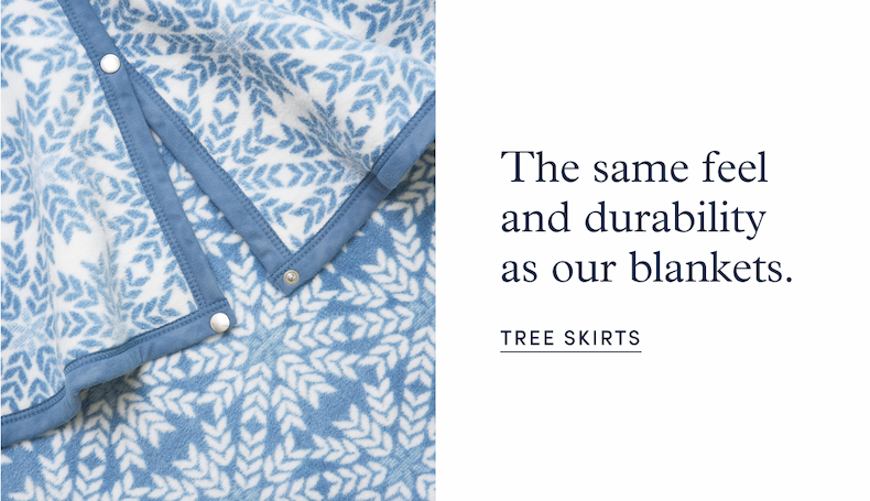 The same durability as our blankets.