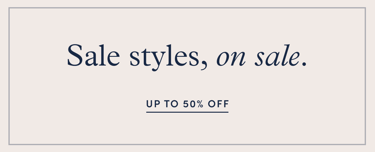 Sale styles, on sale.