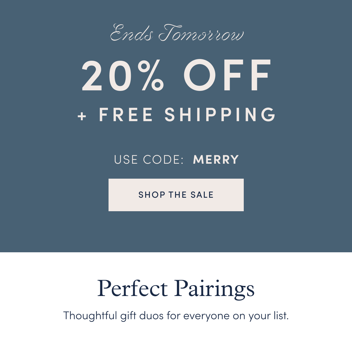 Ends tomorrow: 20% off + free shipping with code MERRY