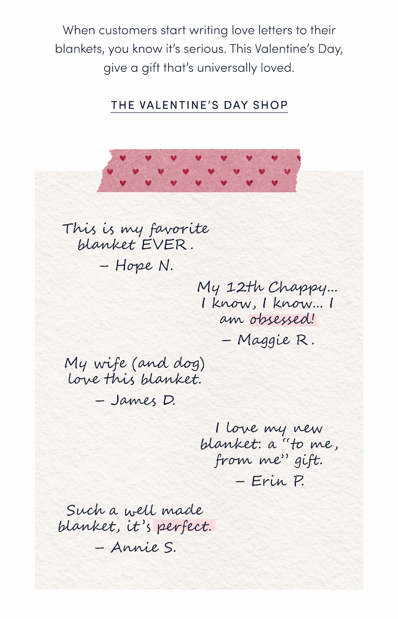 When customers start writing love letters to their blankets, you know it’s serious. This Valentine’s Day, give a gift that’s universally loved.