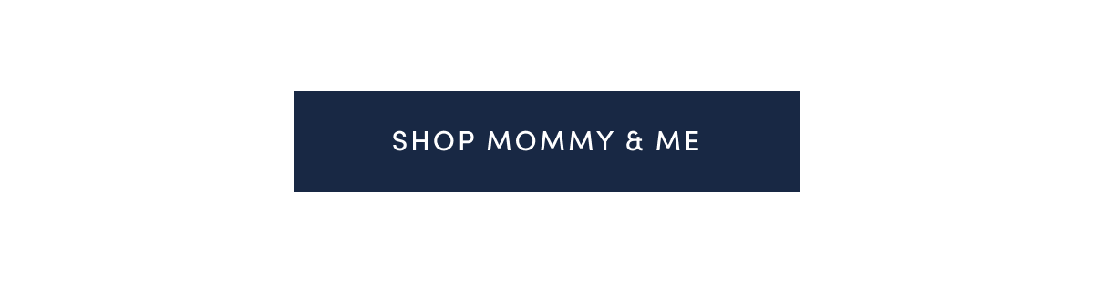 Shop Mommy & Me