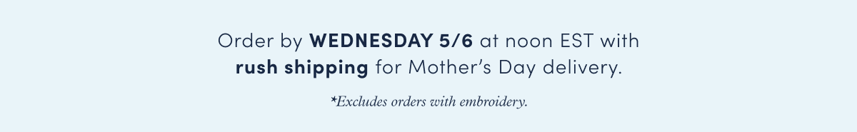 Order by WEDNESDAY for on time delivery