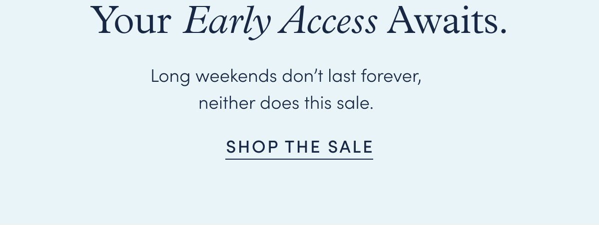 Get Early Access - Memorial Day Sale