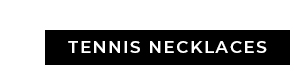 Shop Tennis Necklaces