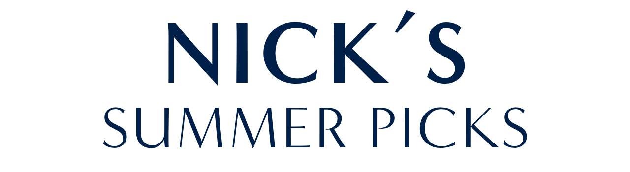 Nick's Summer Picks