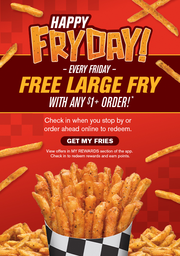 Happy FryDay every Friday! Free Large Fry with any $1 order! Get my fries.