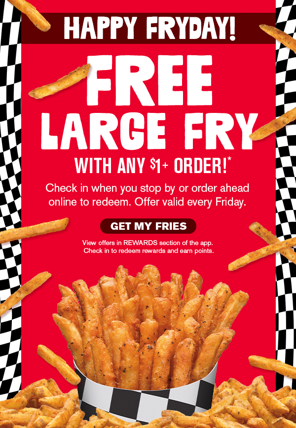 Happy FryDay every Friday! Free Large Fry with any $1 order! Get my fries.