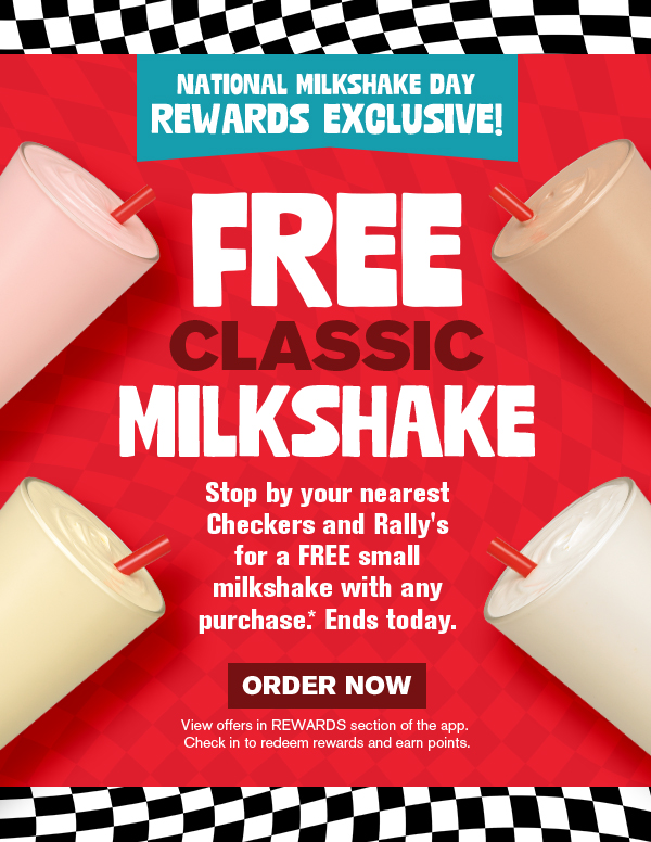 National Milkshake Day! Free Small Shake with any purchase. ends today.