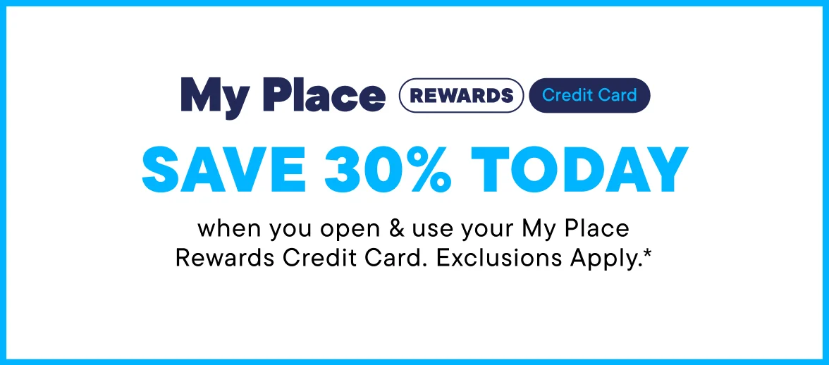 My Place Rewards Save 30% Today when you open & use your MPR credit card