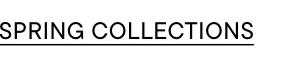 Spring Collections