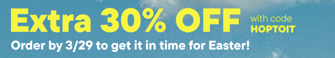 Get an Extra 30% off with code HOPTOIT