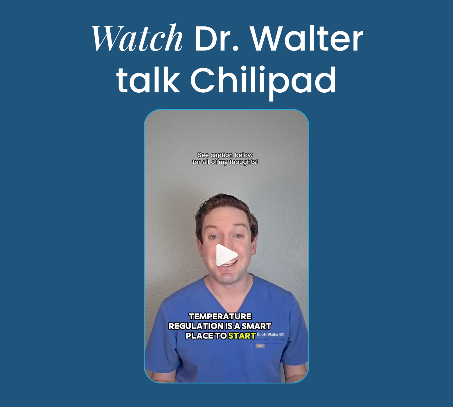 Watch Dr. Walter talk Chilipad