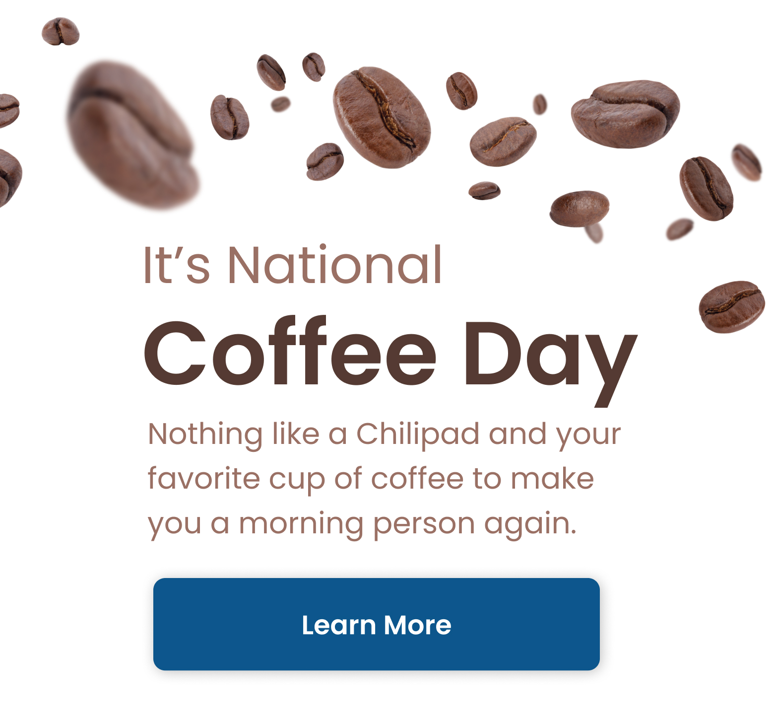 It's National Coffee Day | Nothing like a Chilipad and your favorite cup of coffee to make you a morning person again. - LEARN MORE 