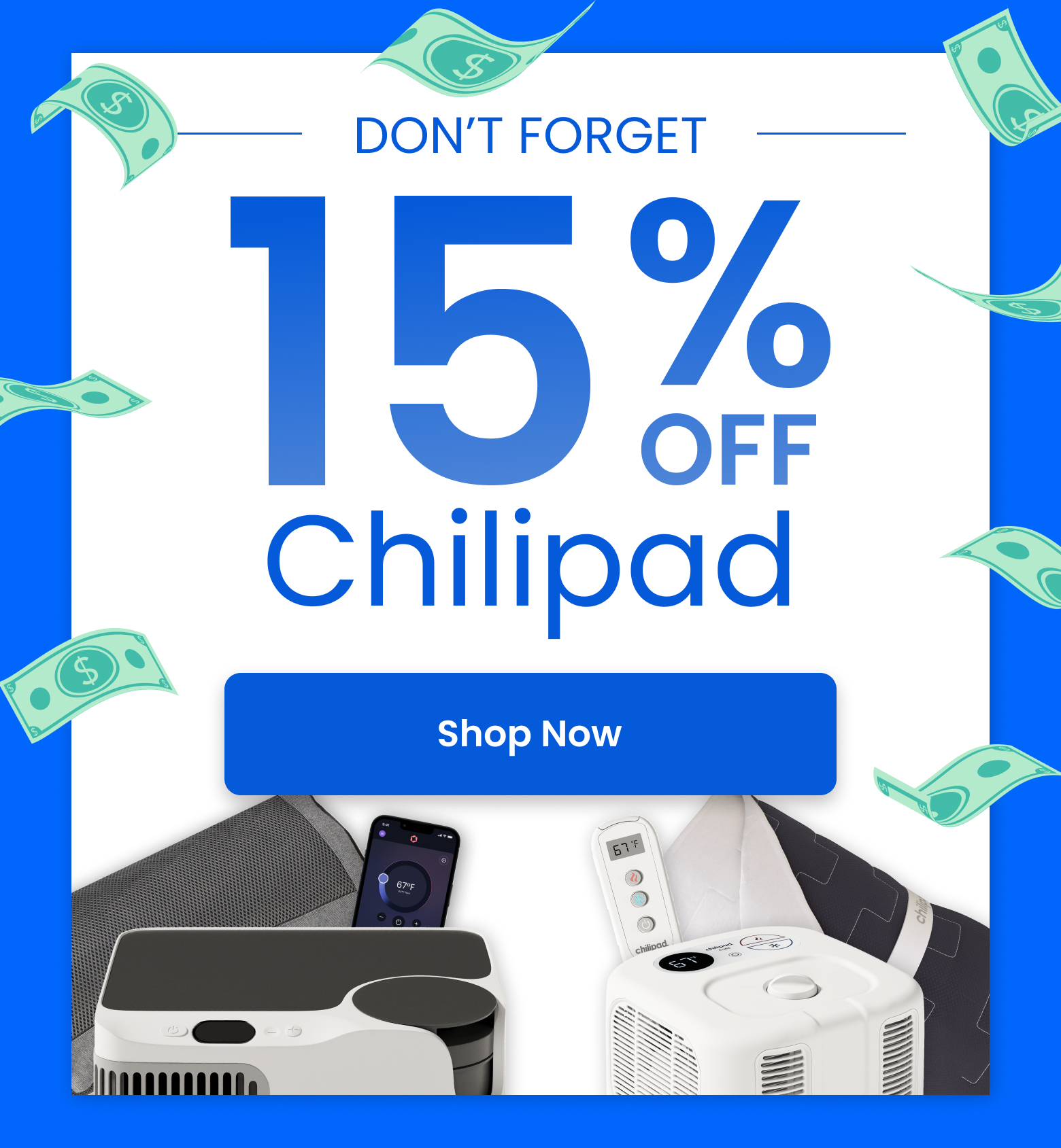 DON'T FORGET 15% OFF Chilipad - SHOP NOW