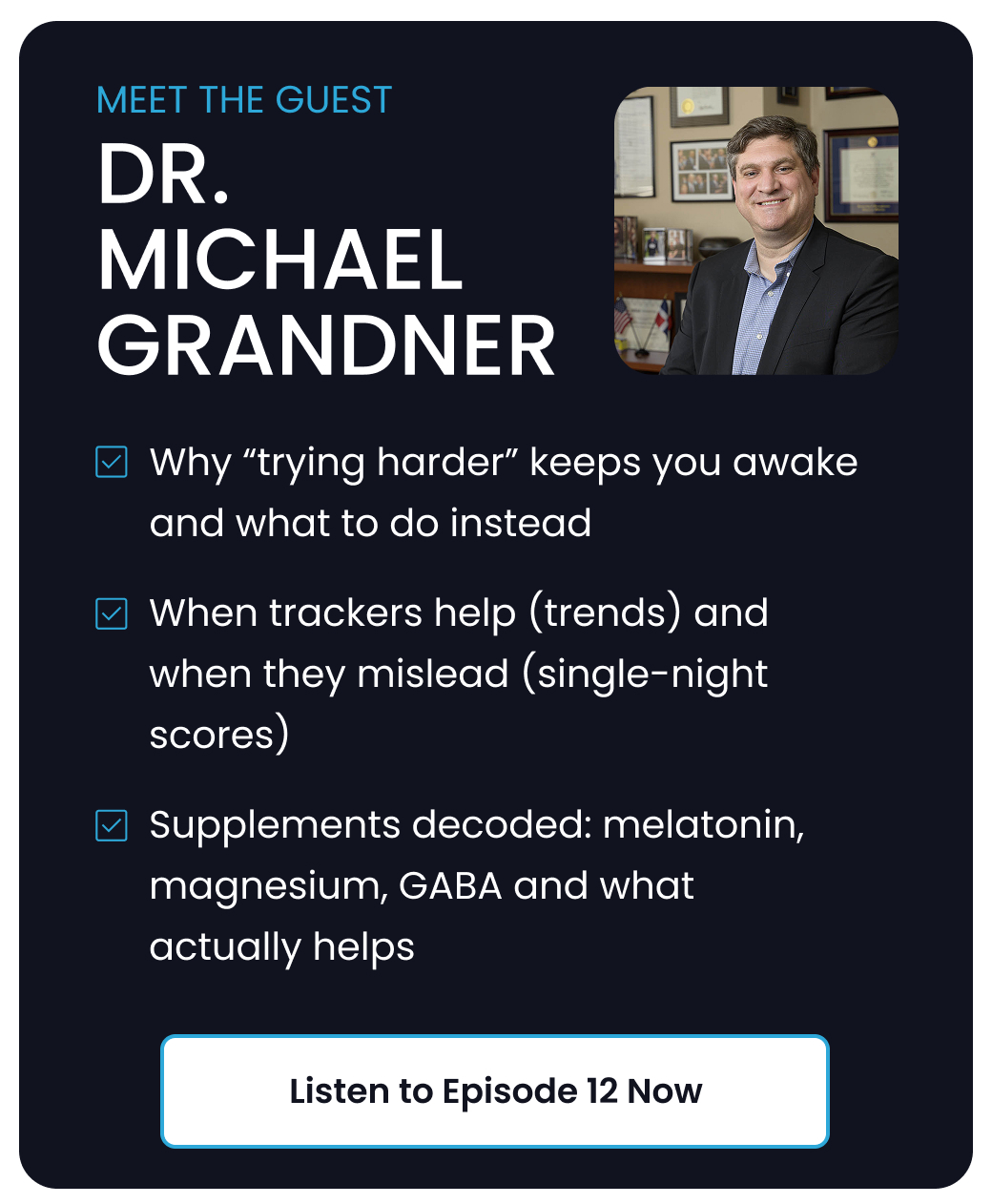 MEET THE GUEST DR. MICHAEL GRANDNER - LISTEN TO EPISODE 12 NOW