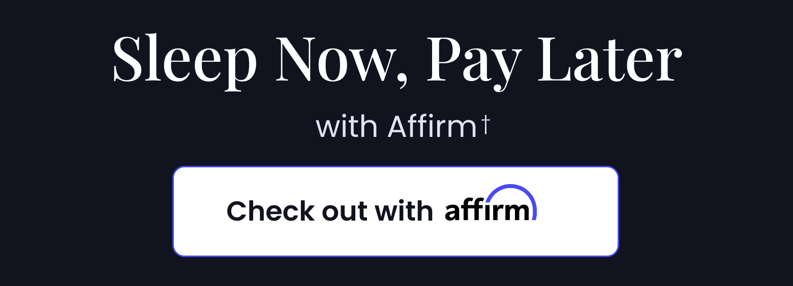Sleep Now, Pay Later with Affrm - CHECK OUT WITH AFFIRM
