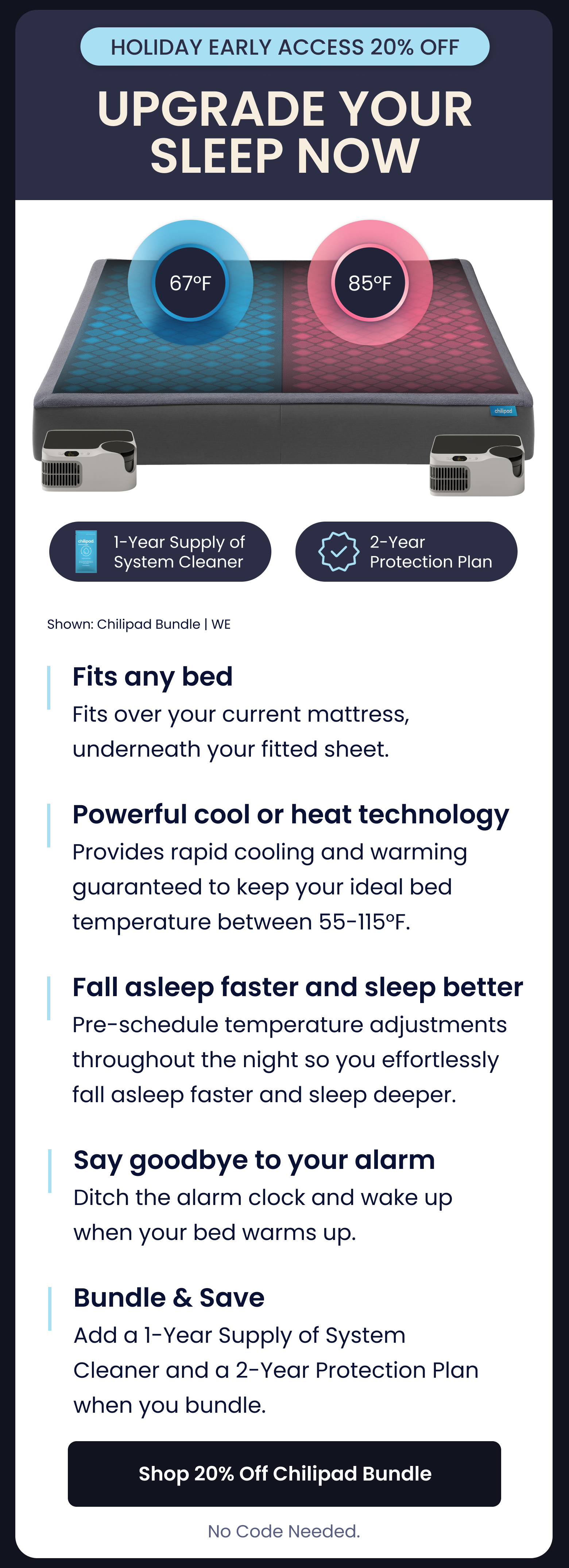 HOLIDAY EARLY ACCESS 20% OFF: UPGRADE YOUR SLEEP NOW - SHOP CHILIPAD BUNDLE