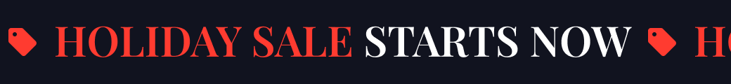 HOLIDAY SALE STARTS NOW