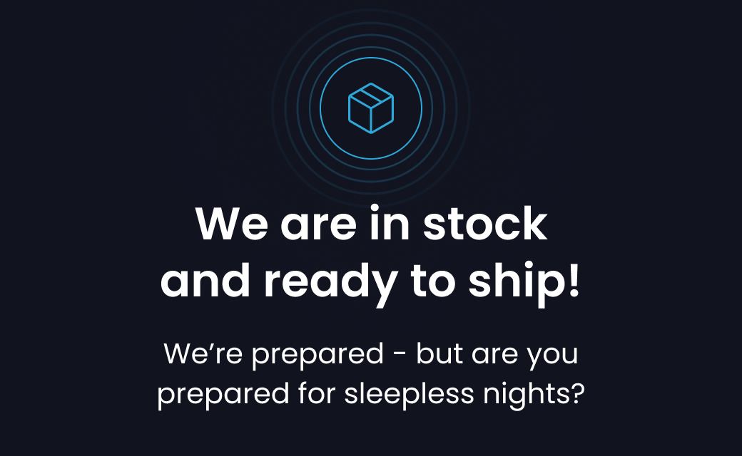 We are in stock and ready to ship! We're prepared - but are you prepared for sleepless nights?