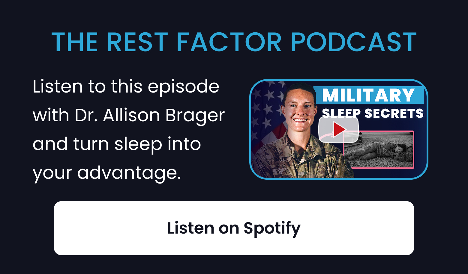 THE REST FACTOR PODCAST: Listen to this episode with Dr. Allison Brager and turn sleep into your advantage. - LISTEN ON SPOTIFY