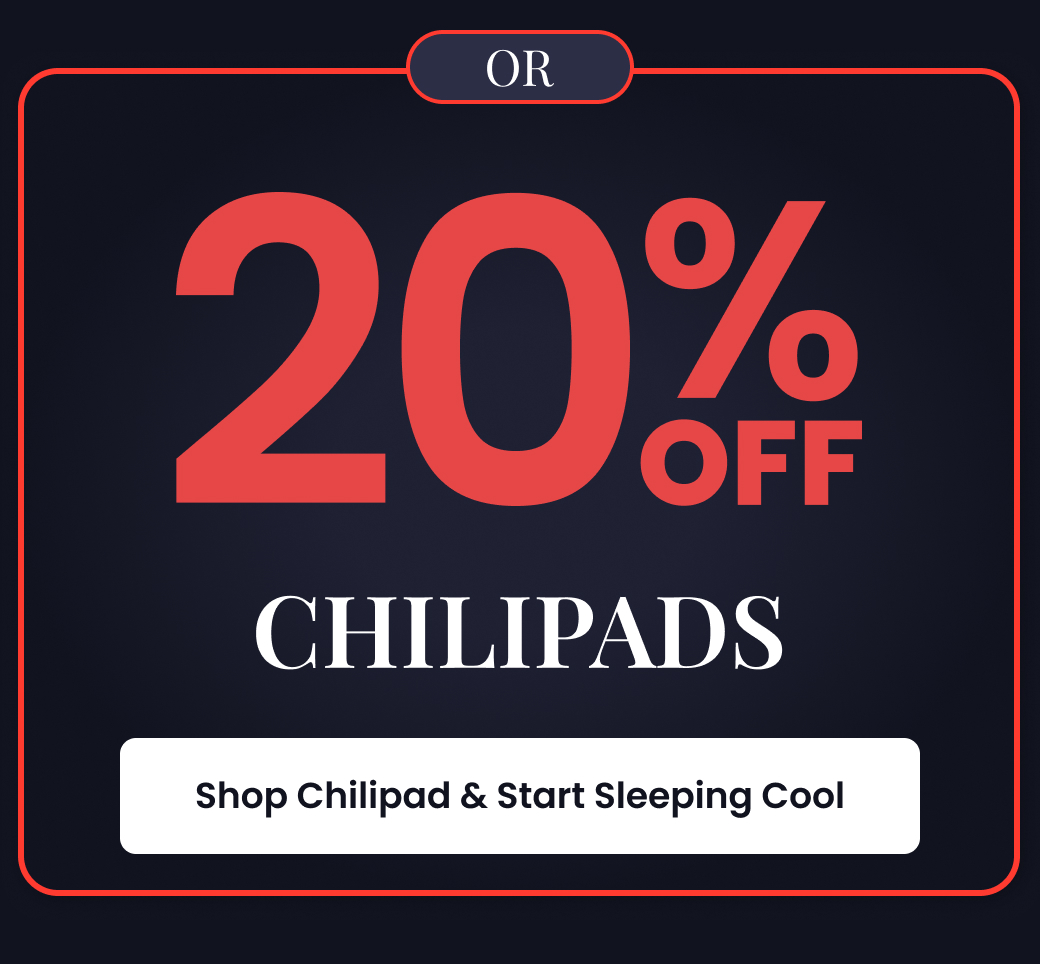OR 20% OFF CHILIPADS - SHOP DEAL BEFORE IT EXPIRES