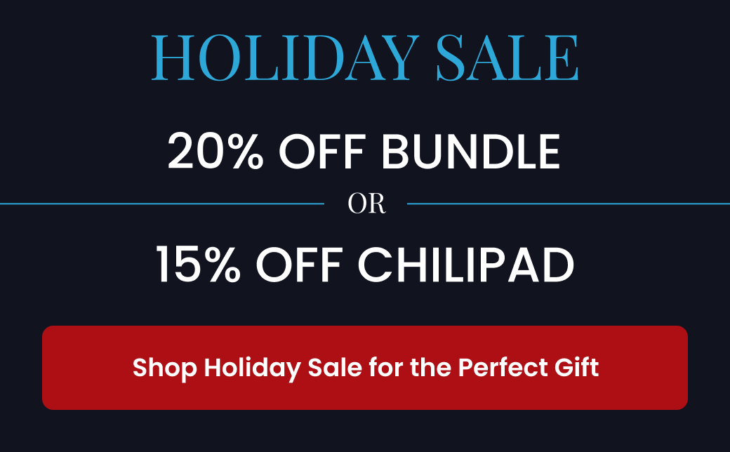 HOLIDAY SALE: 20% OFF BUNDLE OR 15% OFF CHILIPAD - SHOP HOLIDAY SALE