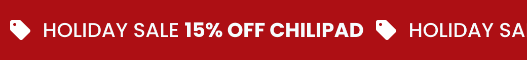 HOLIDAY SALE: 15% OFF CHILIPAD