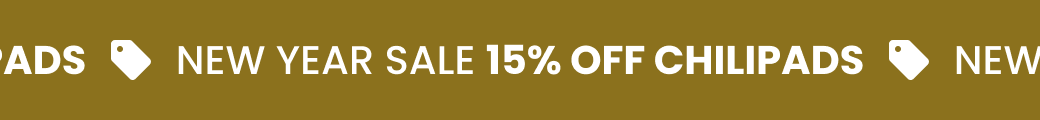 NEW YEAR SALE: 15% OFF CHILIPADS