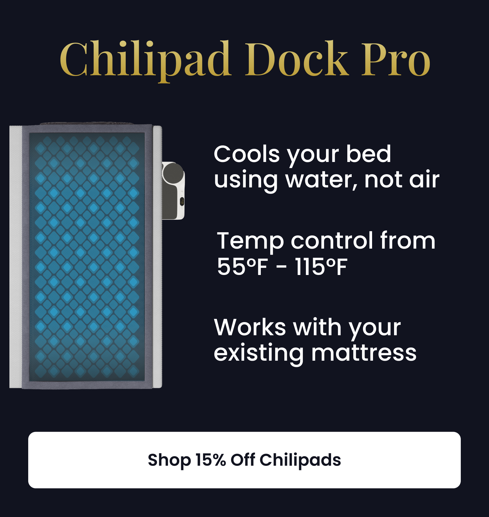 Chilipad Dock Pro | Cools you bed using water, not air. Temp control from 55 degrees F to 115 degrees F. Works with your existing mattress. - SHOP 15% OFF CHILIPADS