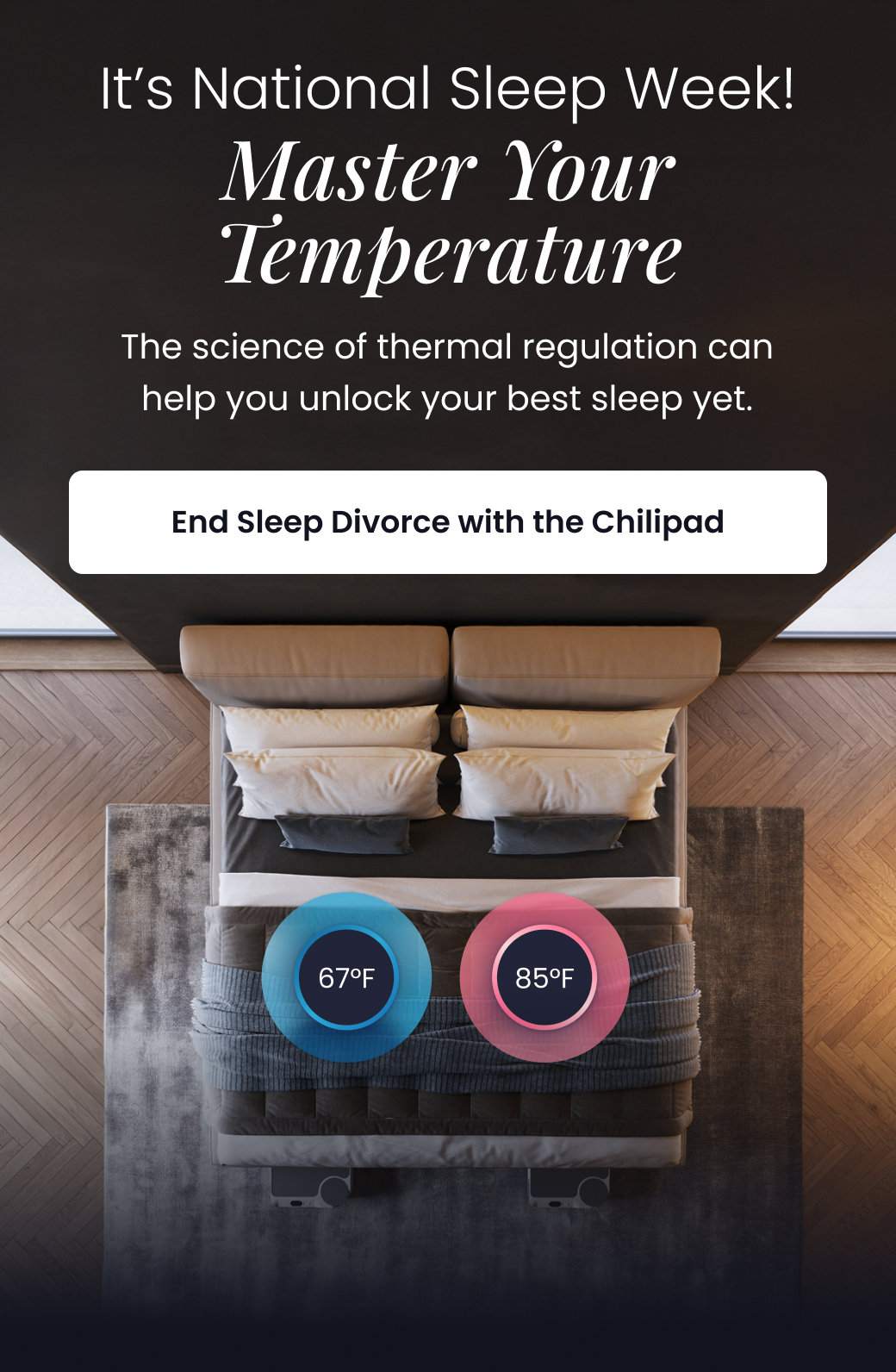It's National Sleep Week! Master Your Temperature | The science of thermal regulation can help you unlock your best sleep yet. - ENG SLEEP DIVORCE WITH CHILIPAD