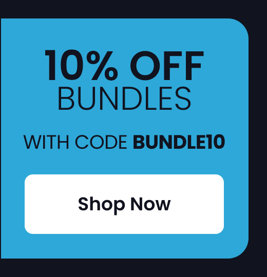 10% OFF BUNDLES WITH CODE: BUNDLE10 - SHOP NOW