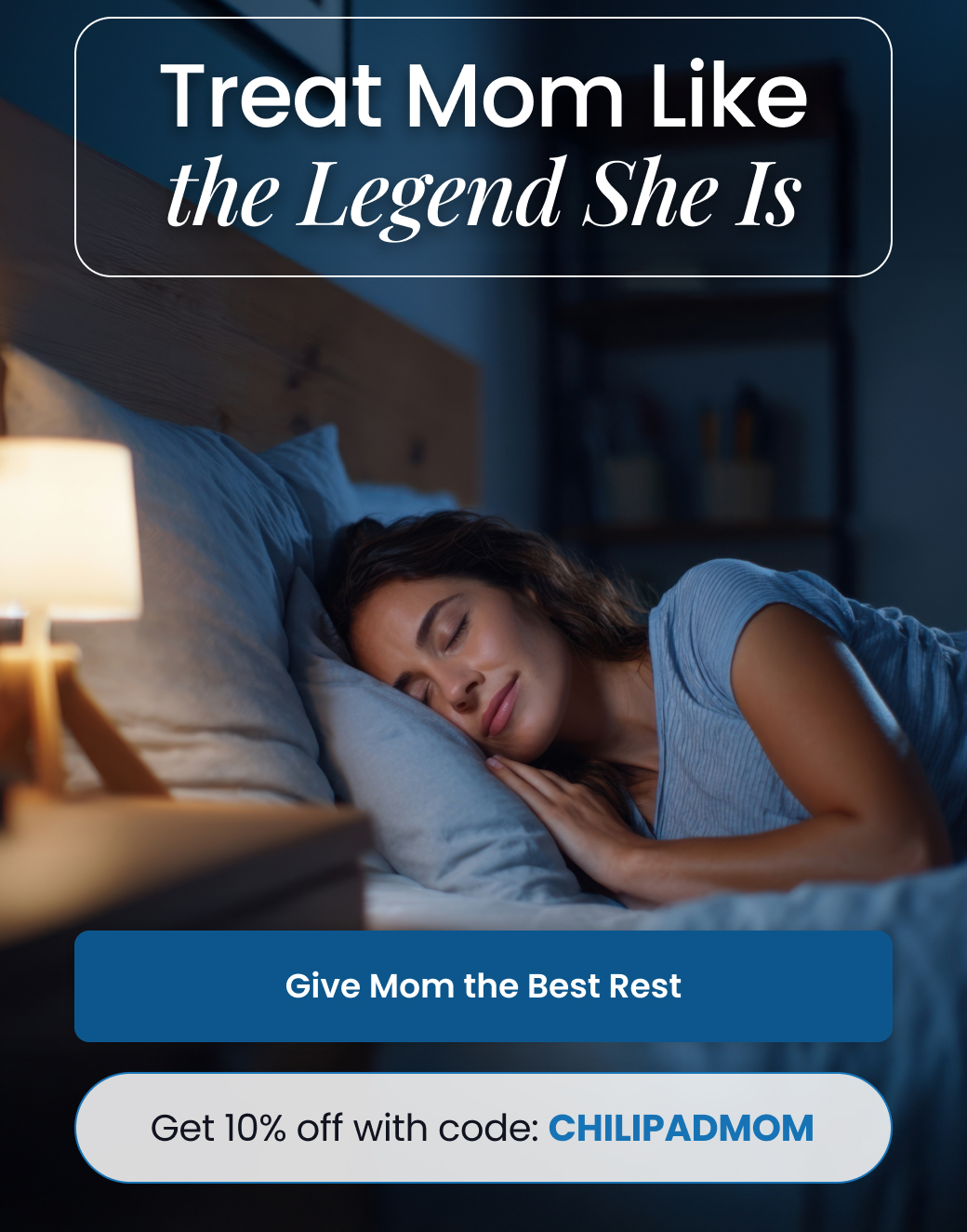 Treat Mom Like the Legend She Is. Get 10% off with code: CHILIPADMOM