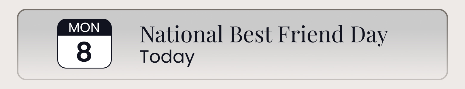 Today is National Best Friend Day