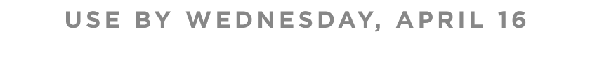 Use by Wednesday, Apr. 16