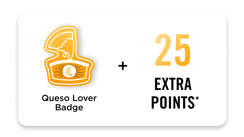 Badge Image of "Queso Lover" badge + 25 Extra Points*