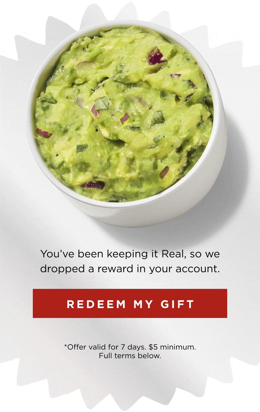 Free Guac - You've been keeping it real, so we dropped a reward in your account 