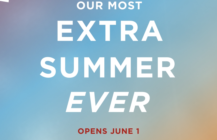our most extra summer ever