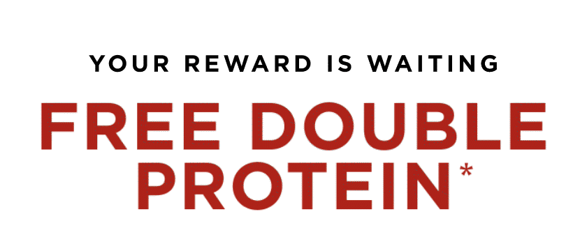 Your Reward is waiting Free Double Protien 