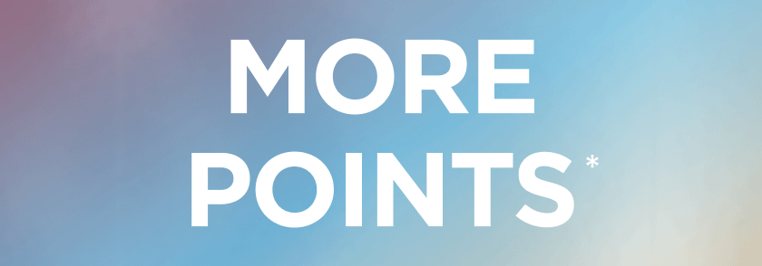 MORE POINTS MORE FOOD MORE EVERYTHING